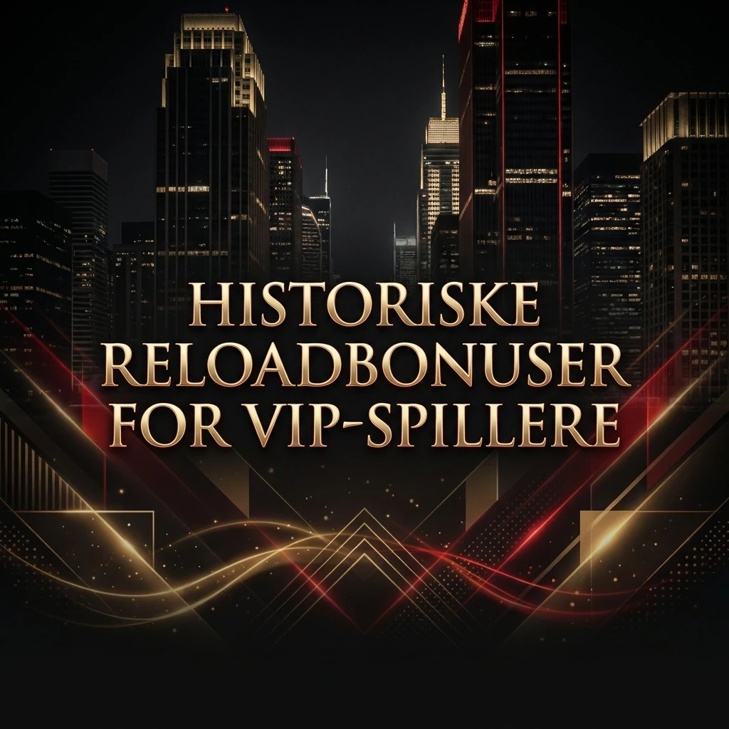 Historiske reloadbonuser for VIP-spillere